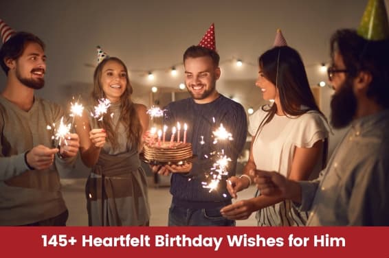150+ Heartfelt Birthday Wishes for Him