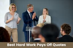 320+ Hard Work Pays Off Quotes to Inspire Success