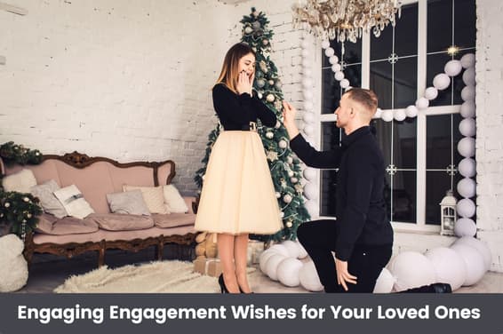 Engaging Engagement Wishes for Your Loved Ones