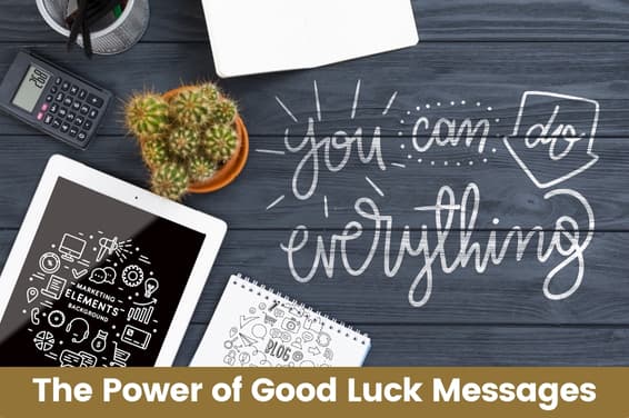 The Power of Good Luck Messages, Wishes, Quotes, Gifts, and Cards