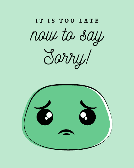 Too Late