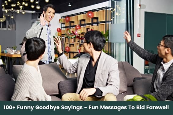 110+ Funny Goodbye Sayings - Fun Messages To Bid Farewell