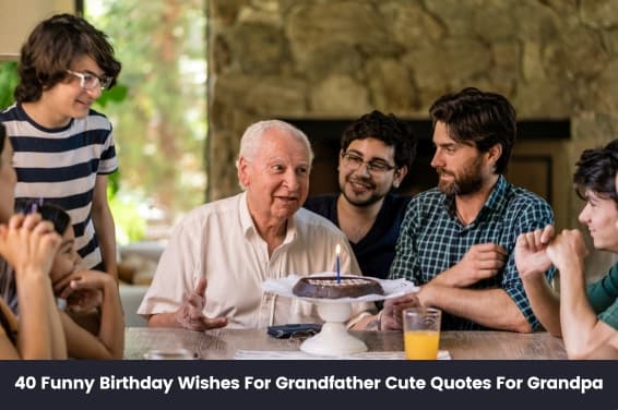 40 Funny Birthday Wishes For Grandfather: Cute Quotes For Grandpa