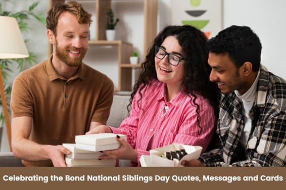 Celebrating the Bond: National Siblings Day Quotes, Messages, Captions, Wishes, and Cards