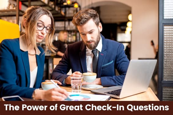 Elevating Your One-on-One Meetings: The Power of Great Check-In Questions