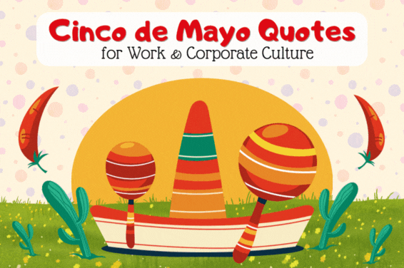 The Ultimate Guide to Cinco de Mayo Quotes for Corporate Culture and Offices