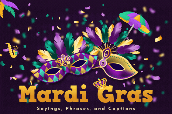 A Deep Dive into Mardi Gras Sayings, Phrases, and Captions