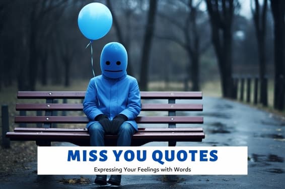 Miss You Quotes: Expressing Your Feelings with Words