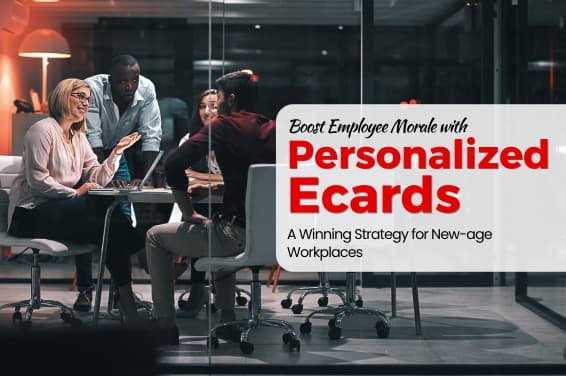 Boost Employee Morale with Personalized eCards: A Winning Strategy for New-age Workplaces
