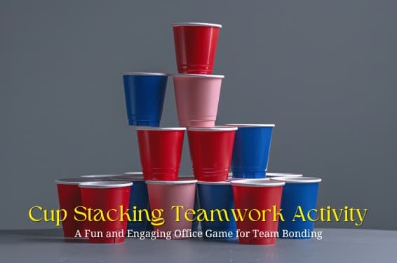 Cup Stacking Teamwork Activity: A Fun and Engaging Office Game for Team Bonding