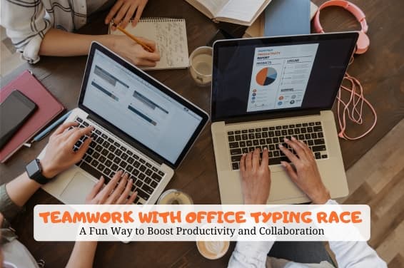 Teamwork with Office Typing Race: A Fun Way to Boost Productivity and Collaboration