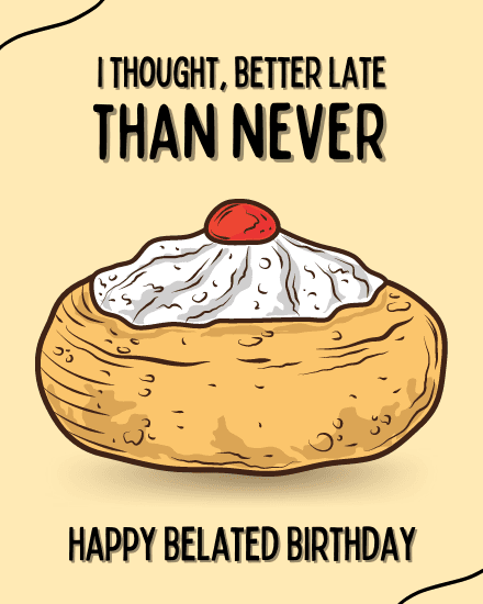 better late than never better late than never