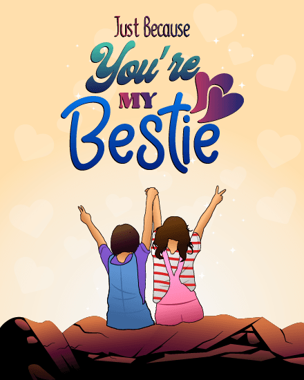 my Bestie my Bestie