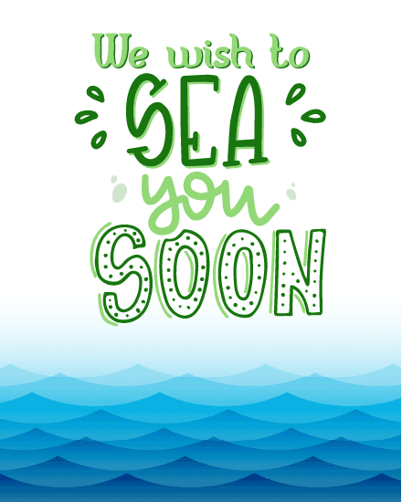 sea you soon sea you soon