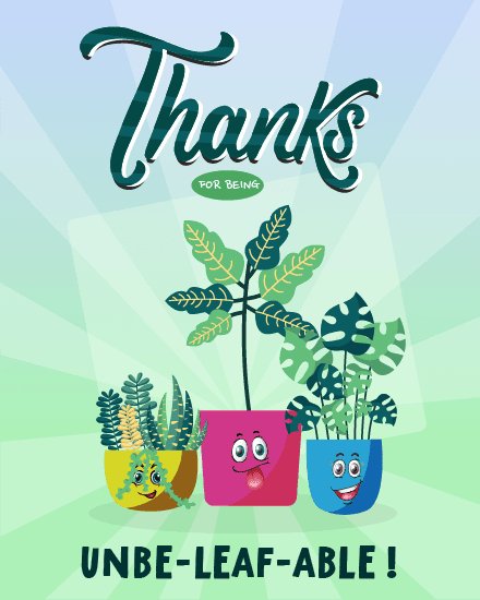 Unbe-leaf-able Unbe-leaf-able
