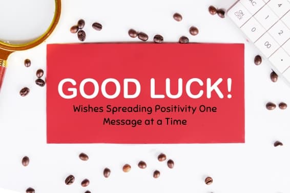 Work Tips Luck 100+ Good Luck Wishes for Work, Farewells & Life Moments